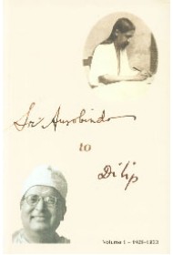 Sri Aurobindo to Dilip: Vol.1 (1929-1933)