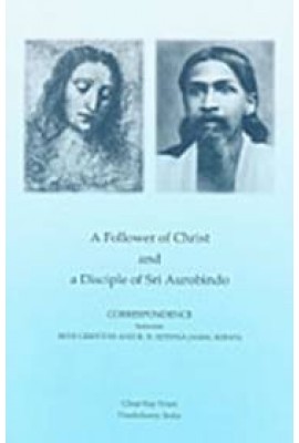 A Follower of Christ and a Disciple of Sri Aurobindo