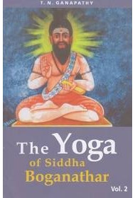 The Yoga of Siddha Boganathar - Vol 2