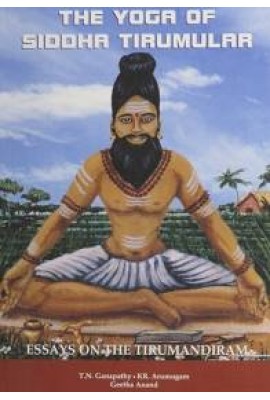 The Yoga of Siddha Tirumular - Essays on the Tirumandiram