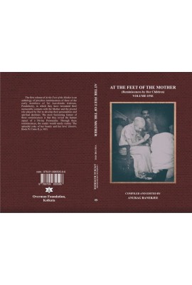 At the Feet of the Mother: Reminiscences by Her Children, Volume One At the Feet of the Mother: Reminiscences by Her Children, Volume One