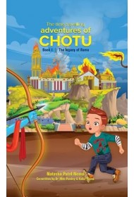 The Time Travelling Adventures of Chotu: Book I - The legacy of Rama