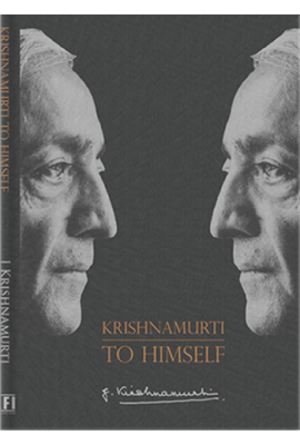 Krishnamurti to Himself: His Last Journal