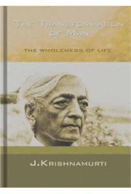 The Transformation of Man: The Wholeness of Life