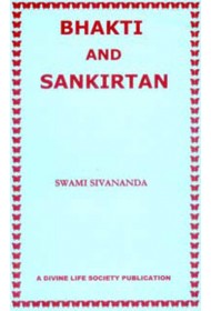 Bhakti and Sankirtan Bhakti and Sankirtan
