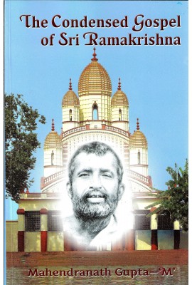 The Condensed Gospel of Sri Ramakrishna