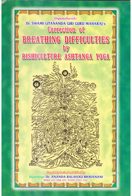 CORRECTION OF BREATHING DIFFICULTIES THROUGH RISHICULTURE ASHTANGA YOGA (NEW EDITION)