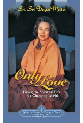 Only Love: Living the Spiritual Life in a Changing World