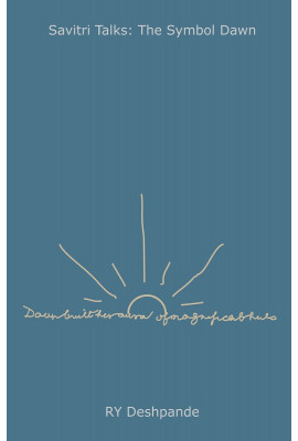 Savitri Talks: The Symbol Dawn